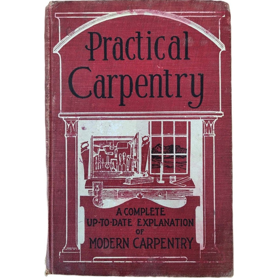 Vintage 1907 Practical Carpentry by William A. Radford American Publishing Co. 2Vol Set