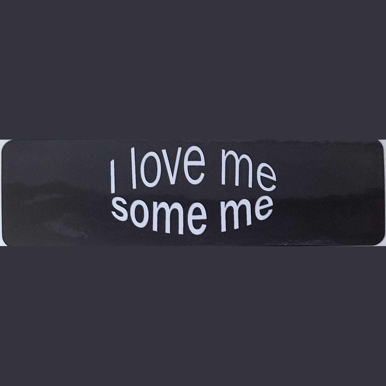 I love me some me