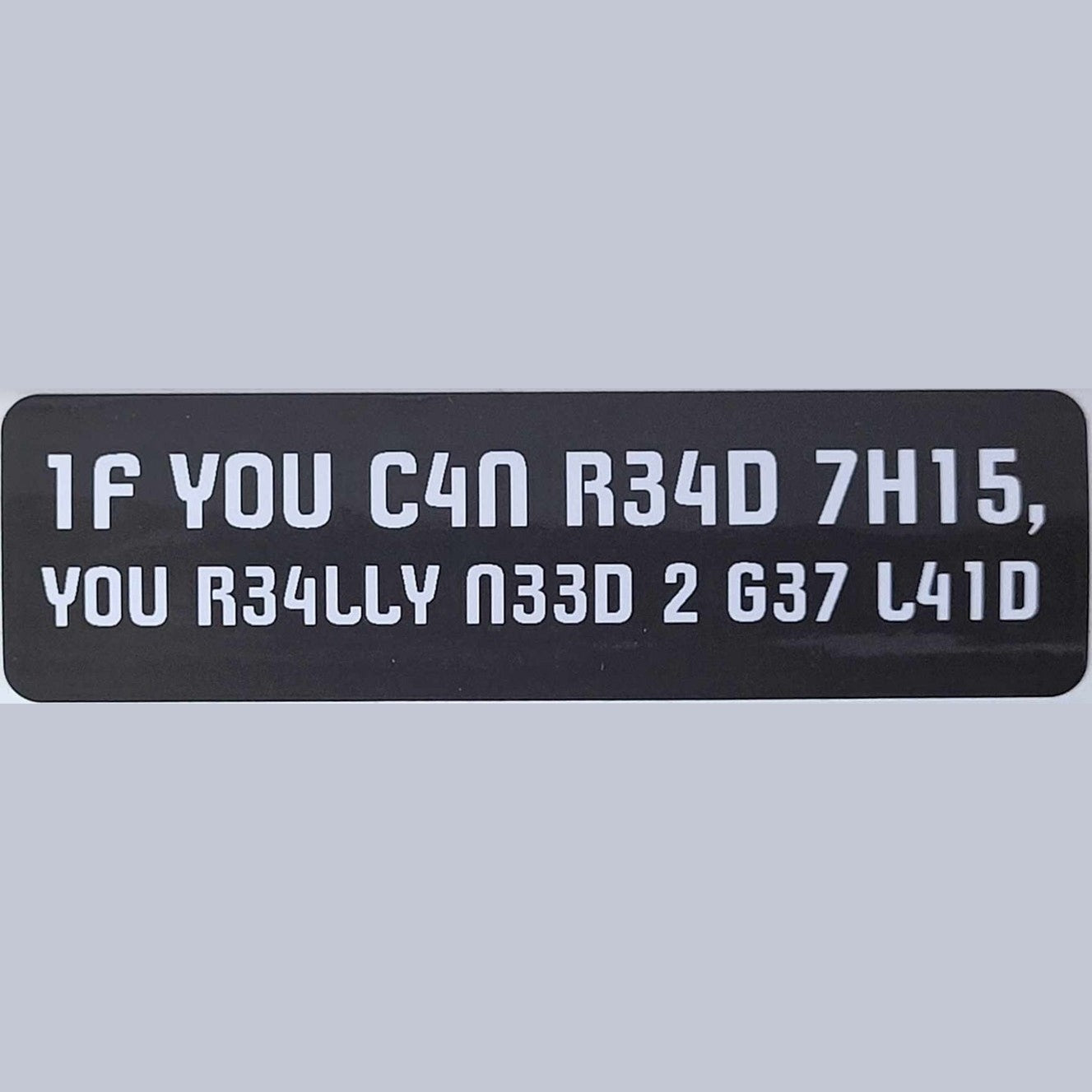 If you c4n r34d 7h15, you r34lly n33d 2 g37 l41d