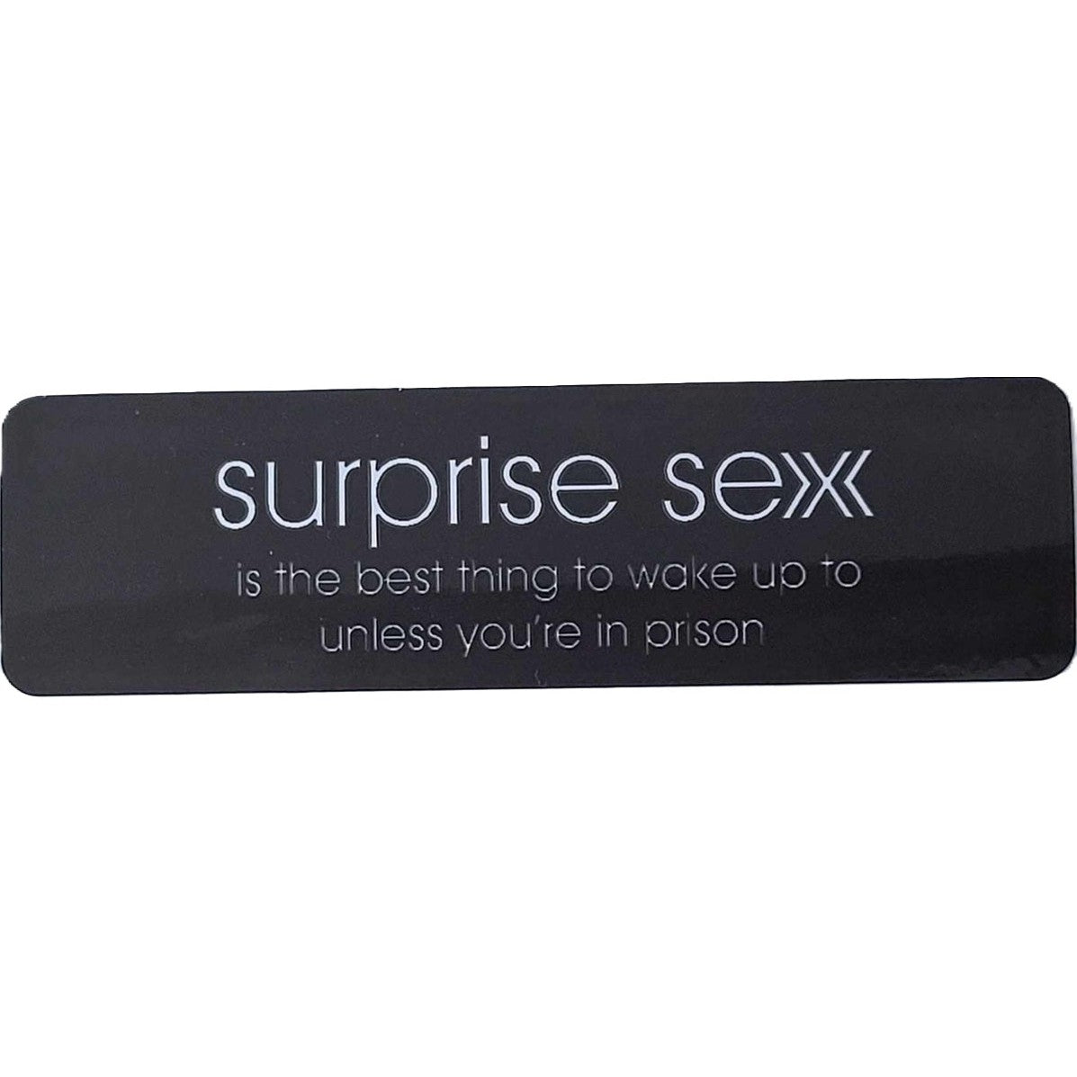 Surprise sex is the best thing to wake up to unless you're in prison